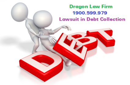 Dragon Law_famous company in debt collection in vietnam